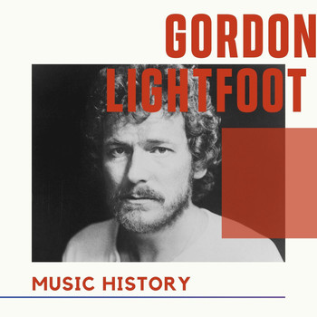 Gordon Lightfoot - Gordon Lightfoot - Music History