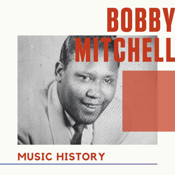 Bobby Mitchell - Bobby Mitchell - Music History