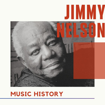 Jimmy Nelson - Jimmy Nelson - Music History