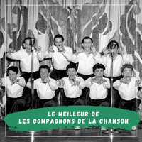 Les Compagnons De La Chanson - Le Meilleur de Les Compagnons de la Chanson