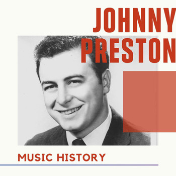 Johnny Preston - Johnny Preston - Music History