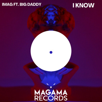 IMAG - I KNOW (feat. Big Daddy) (Explicit)
