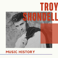 Troy Shondell - Troy Shondell - Music History