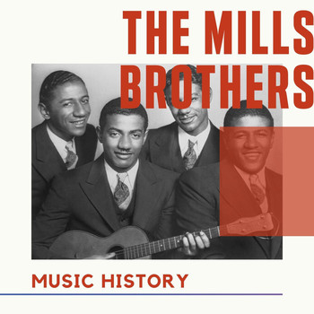 The Mills Brothers - The Mills Brothers - Music History