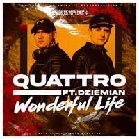 Quattro - Wonderful Life (feat. Dziemian)