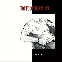 PSD - Tattoo Your Mind