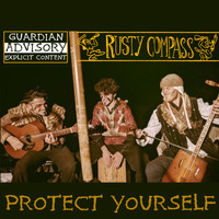 Rusty Compass - Protect Yourself (Explicit)