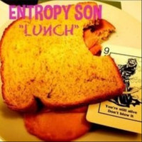 Entropy Son - Lunch