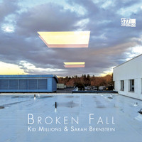 Kid Millions and Sarah Bernstein - Broken Fall