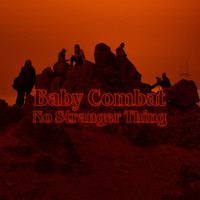 Baby Combat - No Stranger Thing