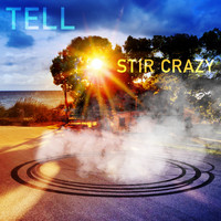 Tell - Stir Crazy