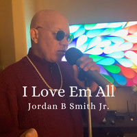 Jordan B Smith Jr. - I Love Em All