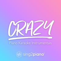 Sing2Piano - Crazy (Piano Karaoke Instrumentals)