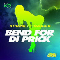 Nassis and Krome - Bend for di Prick