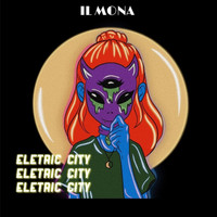 Il Mona - Eletric City