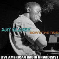 Art Blakey - Now's The Time (Live)