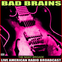 Bad Brains - The Night Brigade (Live)