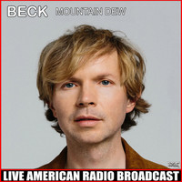 Beck - Mountain Dew (Live [Explicit])