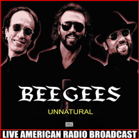 Bee Gees - Unnatural (Live)