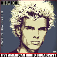 Billy Idol - The Face With No Name (Live)