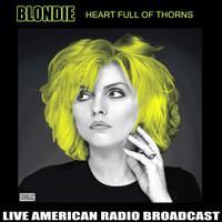 Blondie - Heart Full Of Thorns (Live)