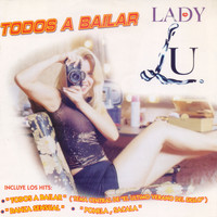 Lady Lu - Todos a Bailar