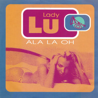 Lady Lu - Ala La Oh