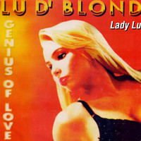 Lady Lu - Lu D' Blond (Genius of Love)