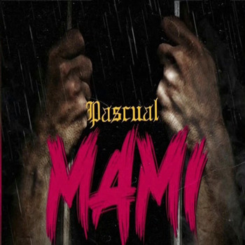 Pascual - Mami (Explicit)