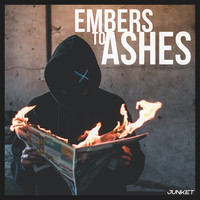 Junket - Embers to Ashes
