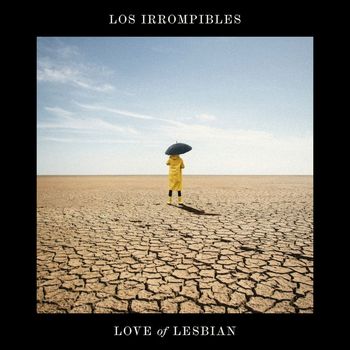 Love Of Lesbian - Los irrompibles