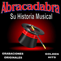 Abracadabra - Su Historia Musical