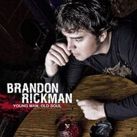 Brandon Rickman - Young Man Old Soul