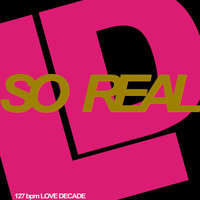 Love Decade - So Real