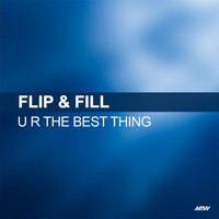 Flip & Fill - U R The Best Thing