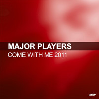 Major Players - Come With Me (2011 Edit)