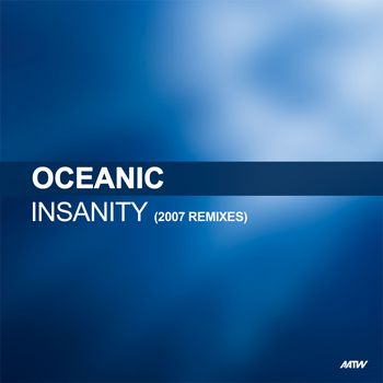 Oceanic - Insanity (2007 Edit)