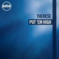 Therese - Put 'Em High (Remixes)