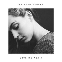 Katelyn Tarver - Love Me Again