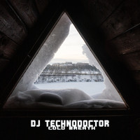 Dj Technodoctor - Cold Breath