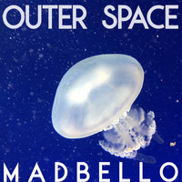 Madbello - Outer Space