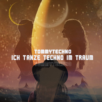 Tommytechno - Ich Tanze Techno Im Traum