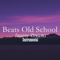 Beats Old School - Insane Dreams (Instrumental)