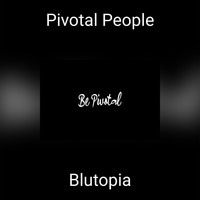 Blutopia - Pivotal People (2021 Rock Version)