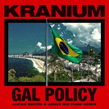 Kranium - Gal Policy (Lucas Secon & JXNV$ Rio Funk Remix [Explicit])