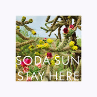 Soda Sun - Stay Here