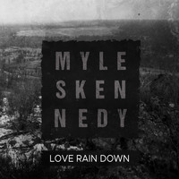 Myles Kennedy - Love Rain Down (Explicit)
