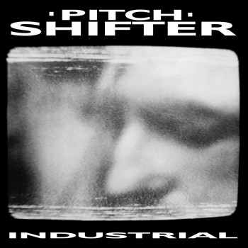 Pitchshifter - Industrial (Remastered) (Explicit)