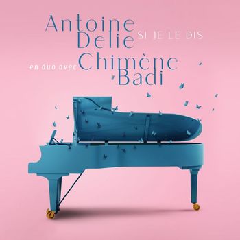 Antoine Delie - Si je le dis (feat. Chimène Badi)