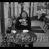 BigSmokinJoe - Second Breakfast (Explicit)